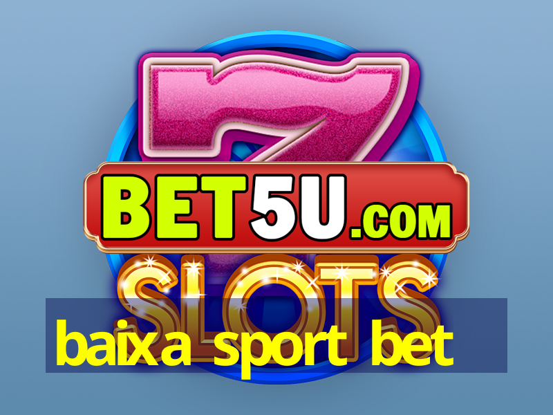 baixa sport bet